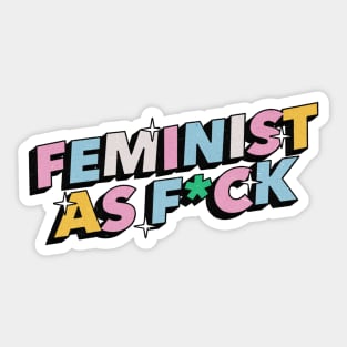 Feminist as f*ck - Positive Vibes Motivation Quote Sticker